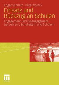 Cover image for Einsatz Und Ruckzug an Schulen: Engagement Und Disengagement Bei Lehrern, Schulleitern Und Schulern