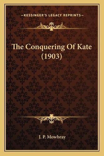 Cover image for The Conquering of Kate (1903)