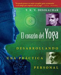 Cover image for El Corazon del Yoga: Desarrollando Una Practica Personal