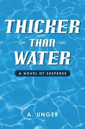 Cover image for Thicker Than Water: A Novel of Suspense