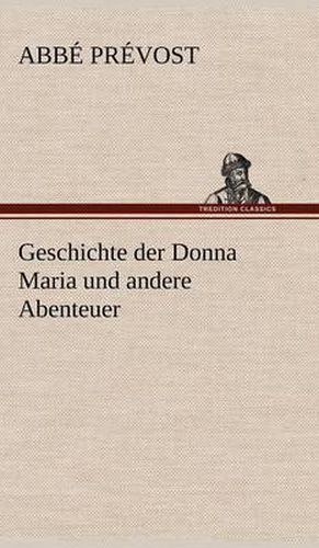 Cover image for Geschichte Der Donna Maria Und Andere Abenteuer