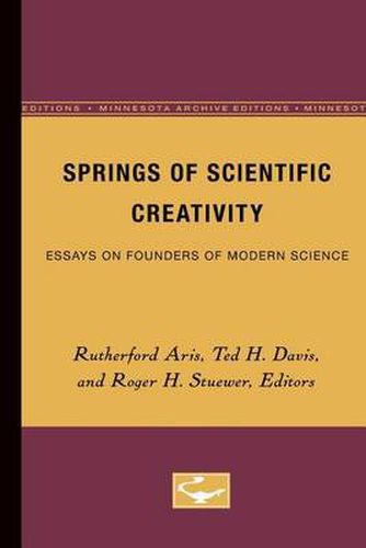 Cover image for Springs of Scientific Creativity: Essays on Founders of Modern Science