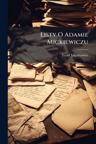 Cover image for Listy O Adamie Mickiewiczu