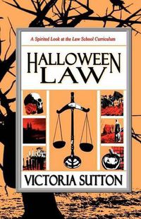 Cover image for Halloween Law: A Spirited Look at the Law School Curriculum