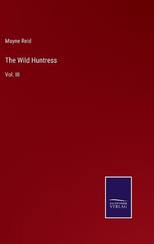 Cover image for The Wild Huntress: Vol. III