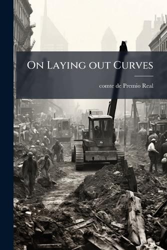 Cover image for On Laying Out Curves: An Essay Written in 1868