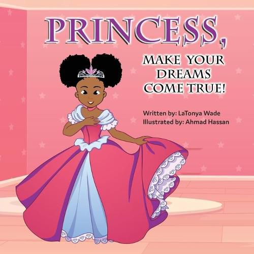 Cover image for Princess, Make Your Dreams Come True!