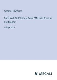 Cover image for Buds and Bird Voices; From "Mosses from an Old Manse"