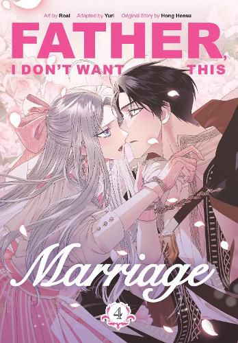 Cover image for Father, I Don't Want This Marriage, Volume 4