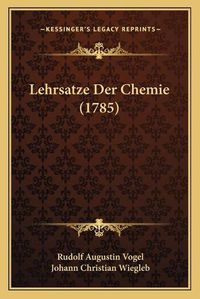 Cover image for Lehrsatze Der Chemie (1785)