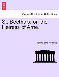 Cover image for St. Beetha's; Or, the Heiress of Arne.
