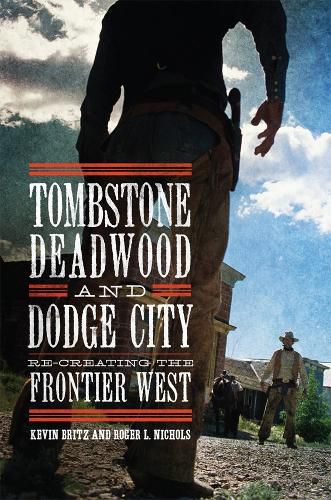 Cover image for Tombstone, Deadwood, and Dodge City