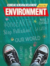 Cover image for Kids Speak Out about the Environment