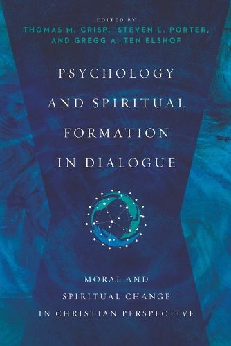 Cover image for Psychology and Spiritual Formation in Dialogue - Moral and Spiritual Change in Christian Perspective