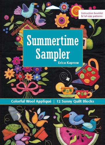 Cover image for Summertime Sampler: Colorful Wool Applique - 12 Sunny Quilt Blocks