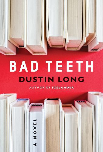 Cover image for Bad Teeth: A Novel