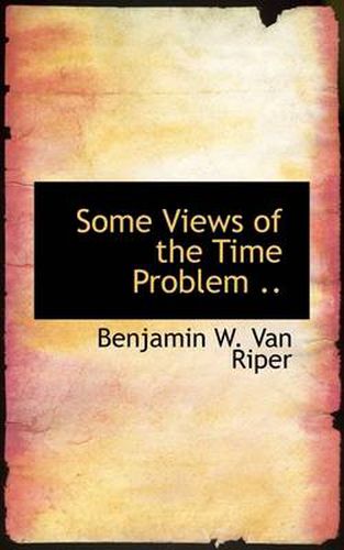 Cover image for Some Views of the Time Problem ..