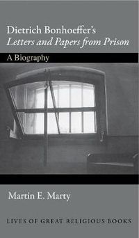 Cover image for Dietrich Bonhoeffer's  Letters and Papers from Prison: A Biography