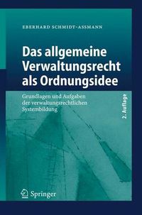 Cover image for Das allgemeine Verwaltungsrecht als Ordnungsidee: Grundlagen und Aufgaben der verwaltungsrechtlichen Systembildung