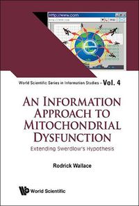 Cover image for Information Approach To Mitochondrial Dysfunction, An: Extending Swerdlow's Hypothesis