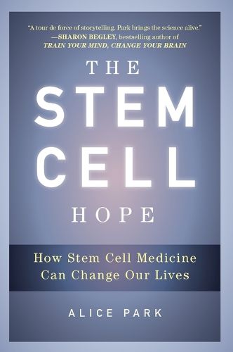 Cover image for The Stem Cell Hope: How Stem Cell Medicine Can Change Our Lives