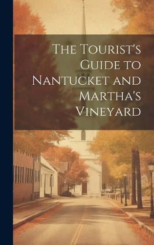 Cover image for The Tourist's Guide to Nantucket and Martha's Vineyard