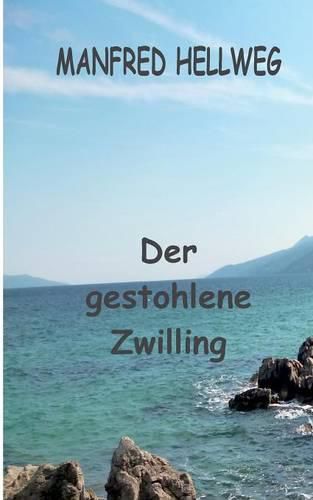 Cover image for Der gestohlene Zwilling: das ist langst noch nicht alles . . .