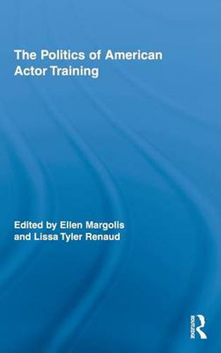 Cover image for The Politics of American Actor Training