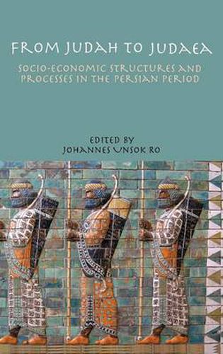 Cover image for From Judah to Judaea: Socio-economic Structures and Processes in the Persian Period