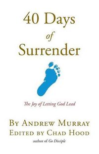 Cover image for 40 Days Of Surrender: The Joy of Letting God Lead