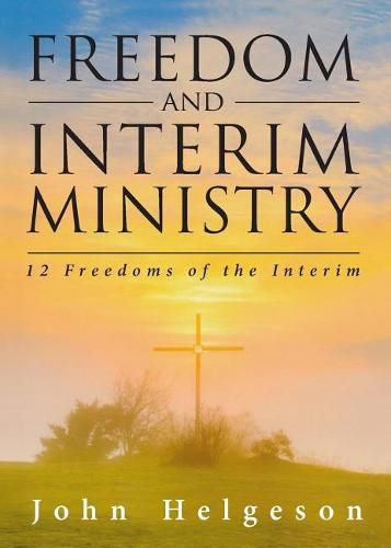 Cover image for Freedom and Interim Ministry: 12 Freedoms of the Interim