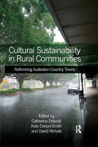 Cover image for Cultural Sustainability in Rural Communities: Rethinking Australian Country Towns