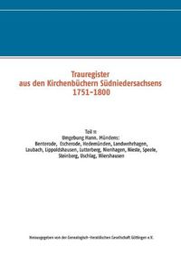 Cover image for Trauregister aus den Kirchenbuchern Sudniedersachsens 1751-1800: Teil 11 Umgebung Hann. Mundens: Benterode, Escherode, Hedemunden, Landwehrhagen, Laubach, Lippoldshausen, Lutterberg, Nienhagen, Nieste, Speele, Steinberg, Uschlag, Wiershausen