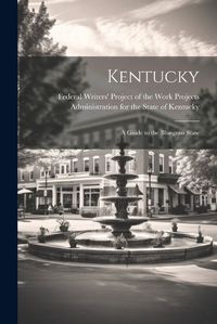 Cover image for Kentucky; a Guide to the Bluegrass State