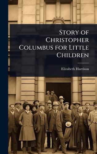 Cover image for Story of Christopher Columbus for Little Children