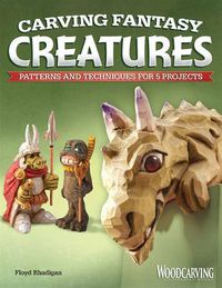 Cover image for Carving Fantasy Creatures: Patterns and Techniques for 5 Projects