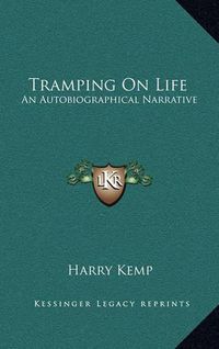 Cover image for Tramping on Life: An Autobiographical Narrative