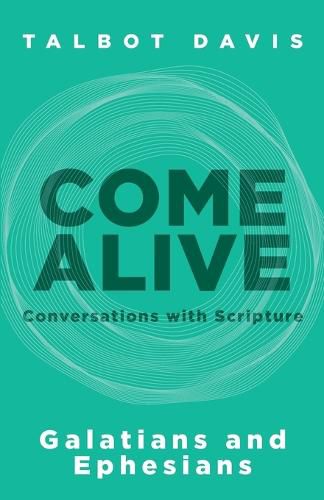 Cover image for Come Alive: Galatians and Ephesians: Conversations with Scripture