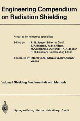 Engineering Compendium on Radiation Shielding: Volume I: Shielding Fundamentals and Methods