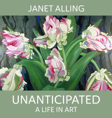 Cover image for Unanticipated: A Life in Art