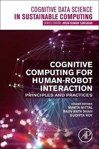 Cover image for Cognitive Computing for Human-Robot Interaction: Principles and Practices