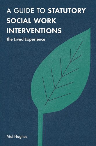 Cover image for A Guide to Statutory Social Work Interventions: The Lived Experience