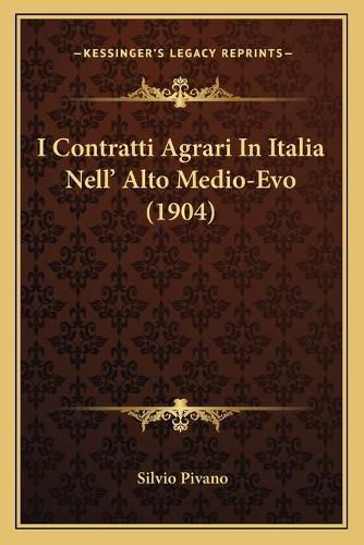 Cover image for I Contratti Agrari in Italia Nell' Alto Medio-Evo (1904)