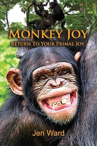 Cover image for Monkey Joy: Return to Your Primal Joy