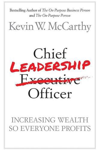 Cover image for Chief Leadership Officer: Increasing Wealth So Everyone Profits