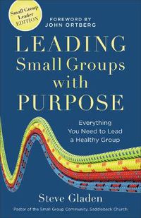 Cover image for Leading Small Groups with Purpose - Everything You Need to Lead a Healthy Group