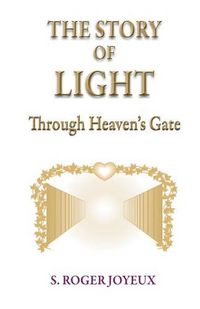 Cover image for The Story of Light: Through Heaven's Gates