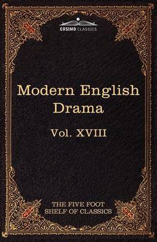 Cover image for Modern English Drama: The Five Foot Shelf of Classics, Vol. XVIII (in 51 Volumes)