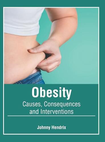 Cover image for Obesity: Causes, Consequences and Interventions