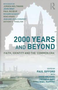 Cover image for 2000 Years and Beyond: Faith, Identity and the 'Commmon Era